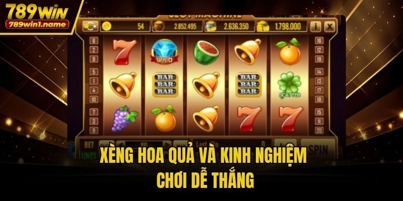 Xèng hoa quả và kinh nghiệm chơi dễ thắng