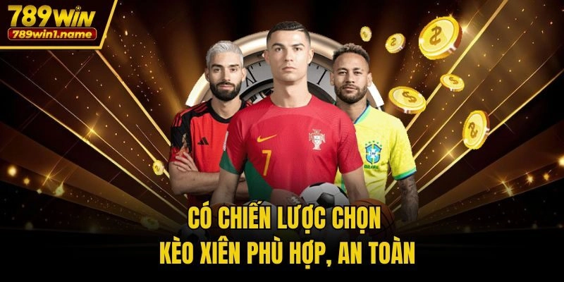 Có chiến lược chọn kèo xiên phù hợp, an toàn